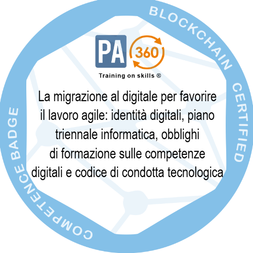 La migrazione al digitale per favorire il lavoro agile: identità digitali, piano triennale informatica, obblighi di formazione sulle competenze digitali e codice di condotta tecnologica